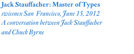 Jack Stauffacher: Master of Types